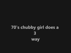 70's BBW chubby does a 3 some