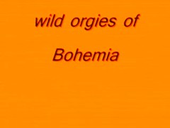 wild orgies of Bohemia