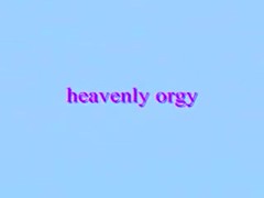 heavenly orgy