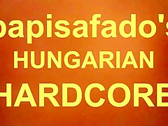 PAPISAFADO SKULL FUCK, ASS TO MOUTH AND RUFF FUCKS HUNGARIAN