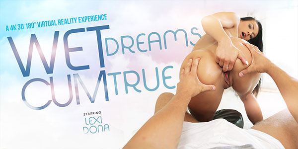 Lexi Dona in Wet Dreams Cum True - VRBangers