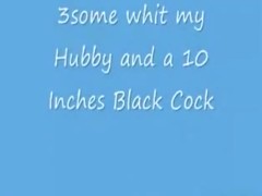 Threesome with my hubby and a 10 inches black cock