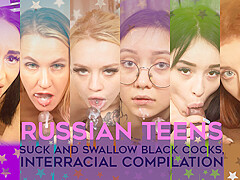 Best Of... Russian 18yo Teens Suck and Swallow Black Cocks, Interracial Compilation